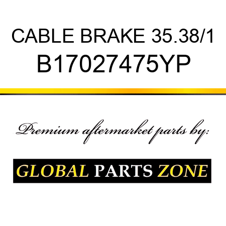 CABLE BRAKE 35.38/1 B17027475YP