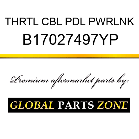 THRTL CBL PDL PWRLNK B17027497YP