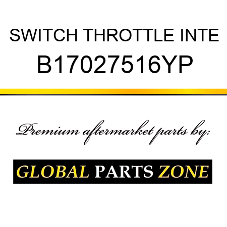 SWITCH THROTTLE INTE B17027516YP