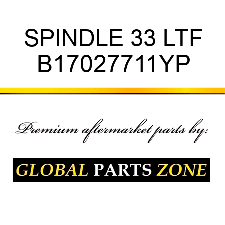 SPINDLE 33 LTF B17027711YP