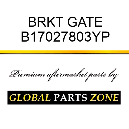 BRKT GATE B17027803YP