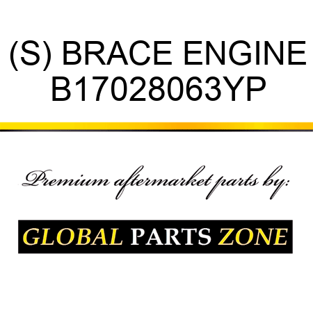 (S) BRACE ENGINE B17028063YP