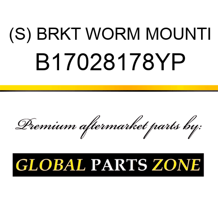 (S) BRKT WORM MOUNTI B17028178YP