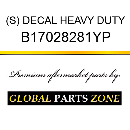 (S) DECAL HEAVY DUTY B17028281YP