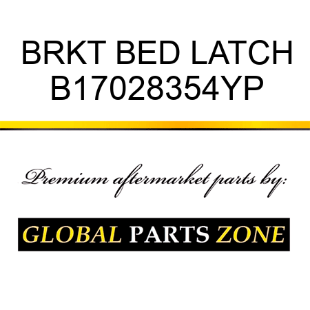 BRKT BED LATCH B17028354YP