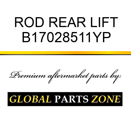 ROD REAR LIFT B17028511YP