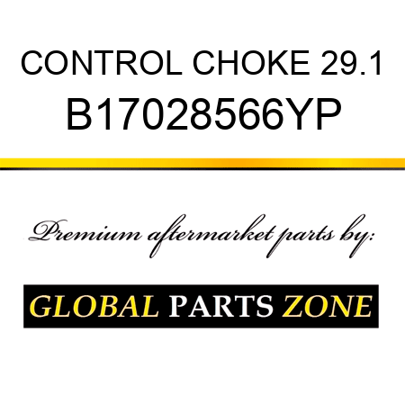 CONTROL CHOKE 29.1 B17028566YP