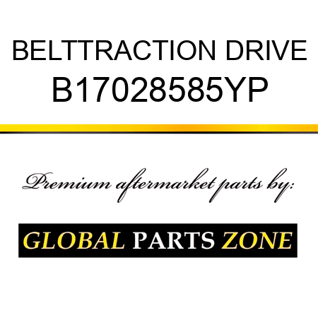 BELTTRACTION DRIVE B17028585YP