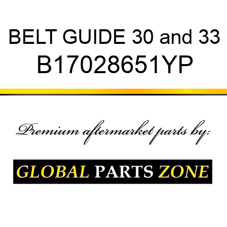 BELT GUIDE 30&33 B17028651YP