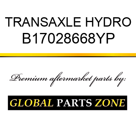 TRANSAXLE HYDRO B17028668YP