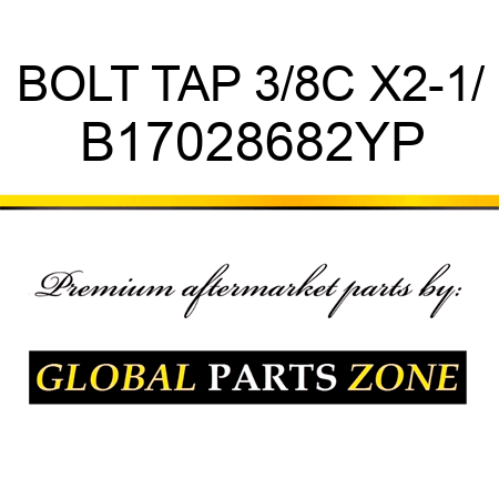 BOLT TAP 3/8C X2-1/ B17028682YP