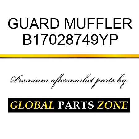 GUARD MUFFLER B17028749YP