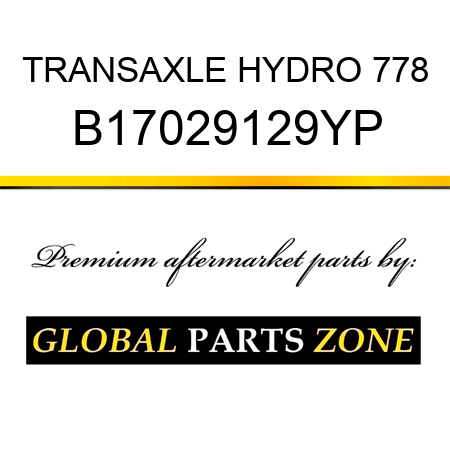 TRANSAXLE HYDRO 778 B17029129YP