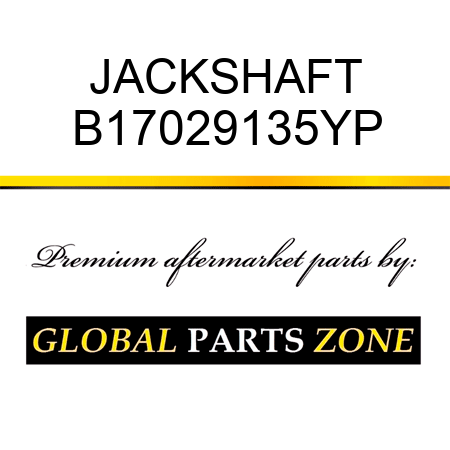 JACKSHAFT B17029135YP