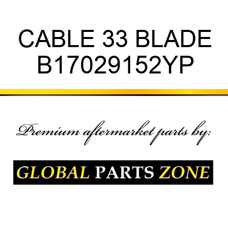 CABLE 33 BLADE B17029152YP