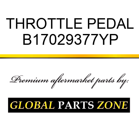 THROTTLE PEDAL B17029377YP