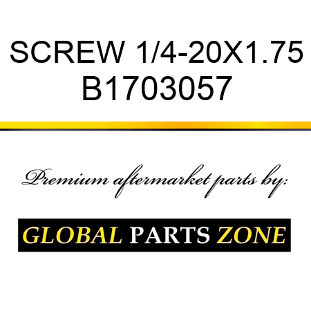 SCREW 1/4-20X1.75 B1703057