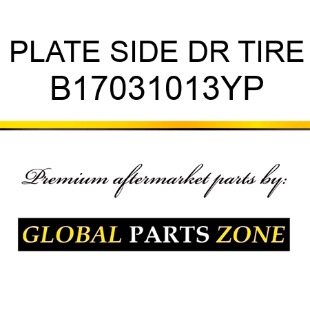 PLATE SIDE DR TIRE B17031013YP