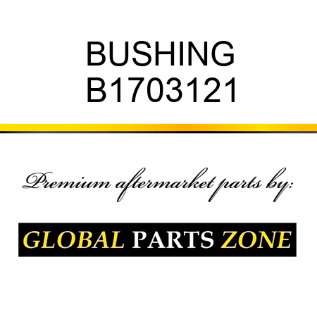 BUSHING B1703121