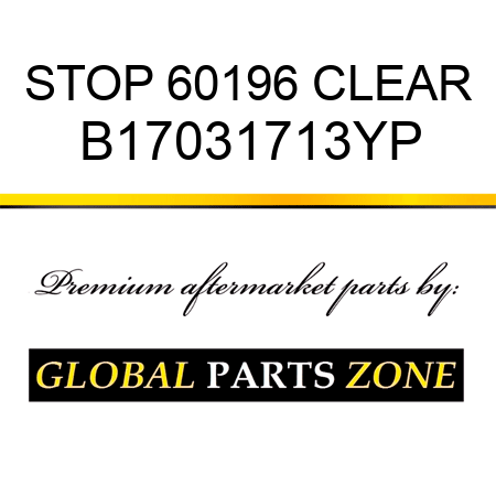 STOP 60196 CLEAR B17031713YP