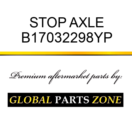 STOP AXLE B17032298YP