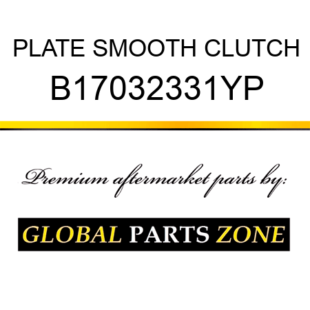 PLATE SMOOTH CLUTCH B17032331YP