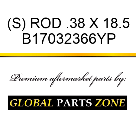 (S) ROD .38 X 18.5 B17032366YP