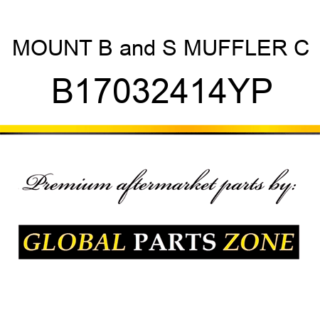 MOUNT B&S MUFFLER C B17032414YP