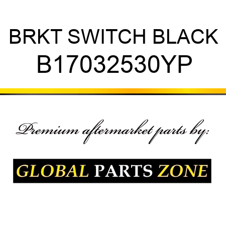 BRKT SWITCH BLACK B17032530YP