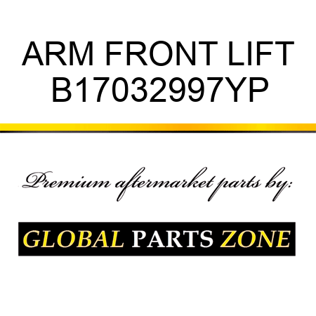 ARM FRONT LIFT B17032997YP