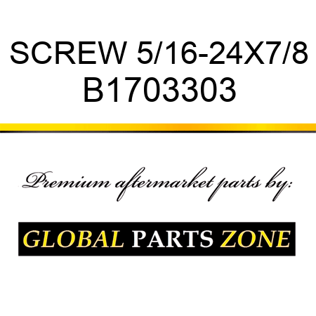 SCREW 5/16-24X7/8 B1703303