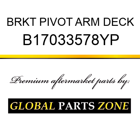 BRKT PIVOT ARM DECK B17033578YP