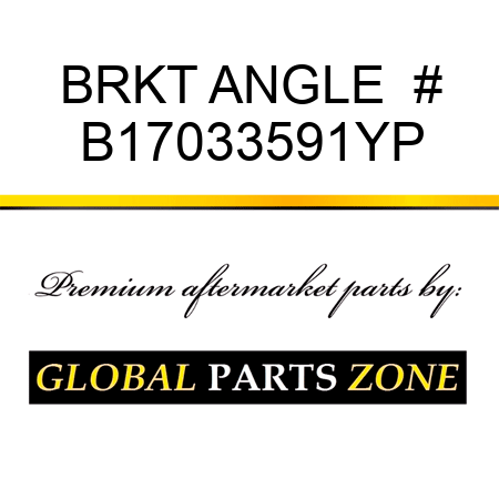 BRKT ANGLE  # B17033591YP