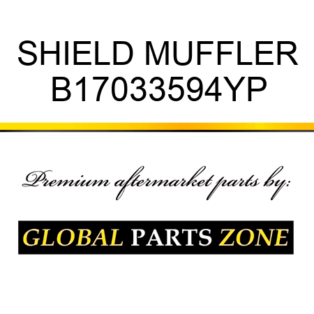 SHIELD MUFFLER B17033594YP