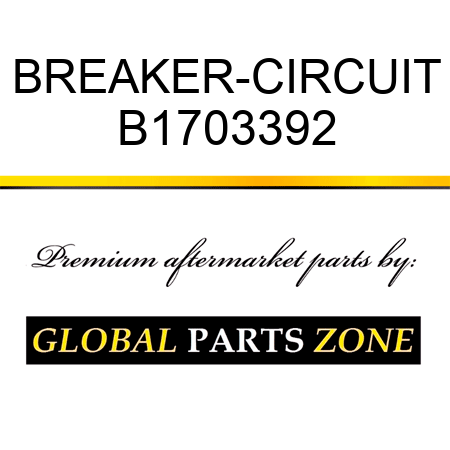 BREAKER-CIRCUIT B1703392