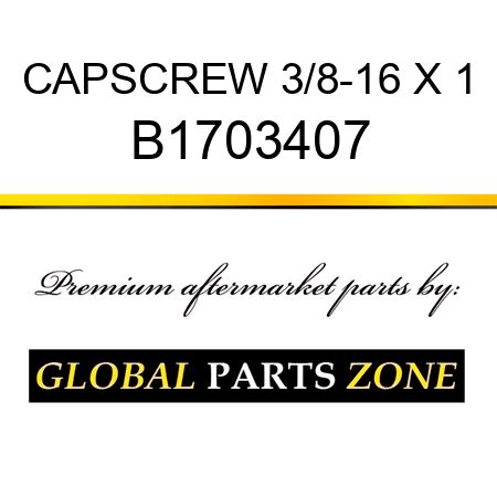 CAPSCREW 3/8-16 X 1 B1703407