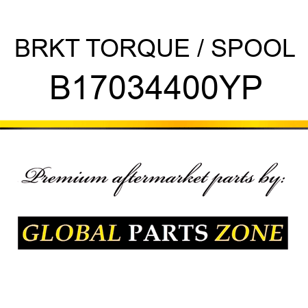 BRKT TORQUE / SPOOL B17034400YP