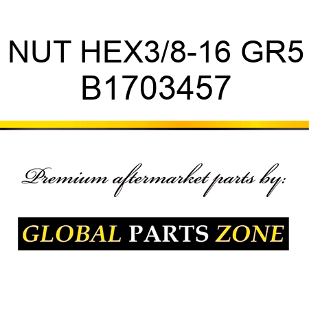 NUT HEX3/8-16 GR5 B1703457