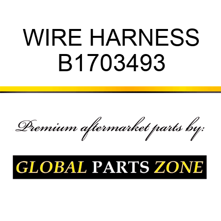 WIRE HARNESS B1703493