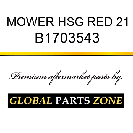 MOWER HSG RED 21 B1703543
