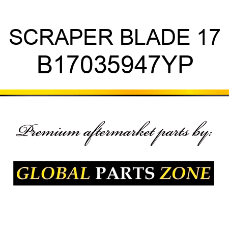 SCRAPER BLADE 17 B17035947YP