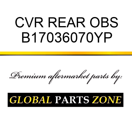 CVR REAR OBS B17036070YP