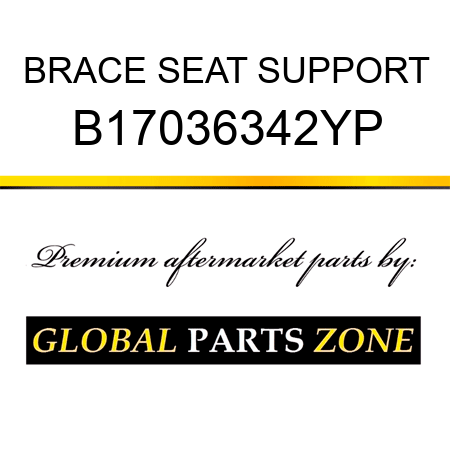 BRACE SEAT SUPPORT B17036342YP