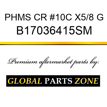 PHMS CR #10C X5/8 G B17036415SM