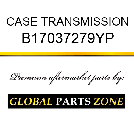 CASE TRANSMISSION B17037279YP