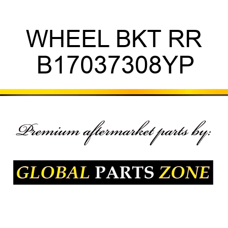 WHEEL BKT RR B17037308YP