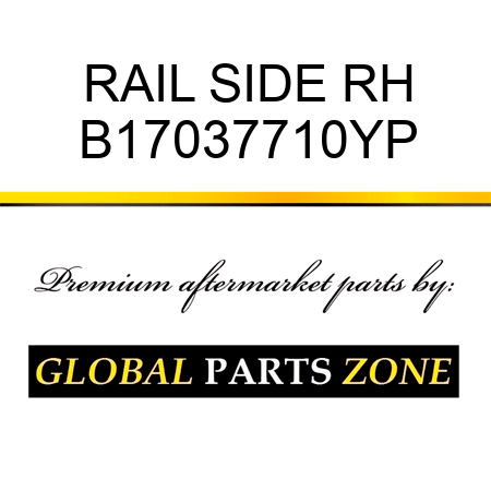 RAIL SIDE RH B17037710YP