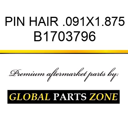 PIN HAIR .091X1.875 B1703796