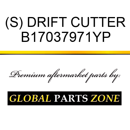 (S) DRIFT CUTTER B17037971YP