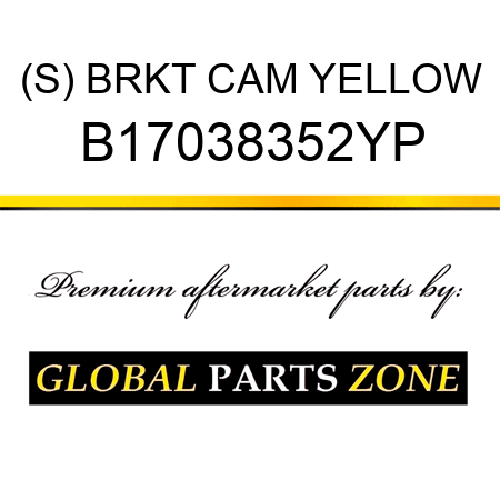 (S) BRKT CAM YELLOW B17038352YP